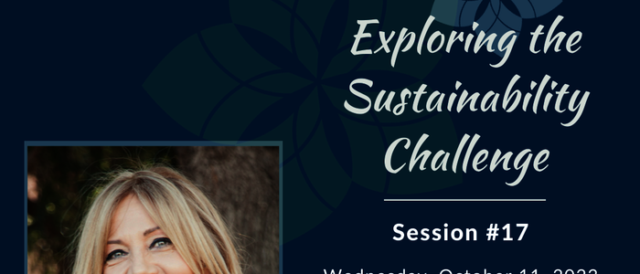 Exploring the Sustainability Challenge- SESSION 17 with Dr. Antonia M. Varela Pérez