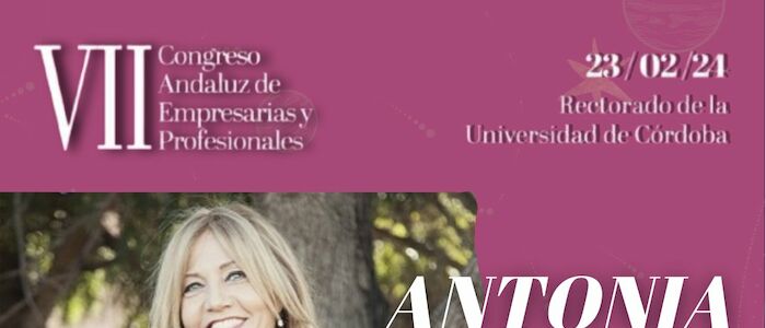 Antonia Varela en el VII Congreso Andaluz de Empresarias y Profesionales #SabemosAdondeVamos