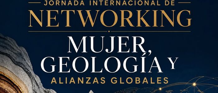 Jornada Internacional de Netwroking “Mujer, Geología y Alianzas Globales”