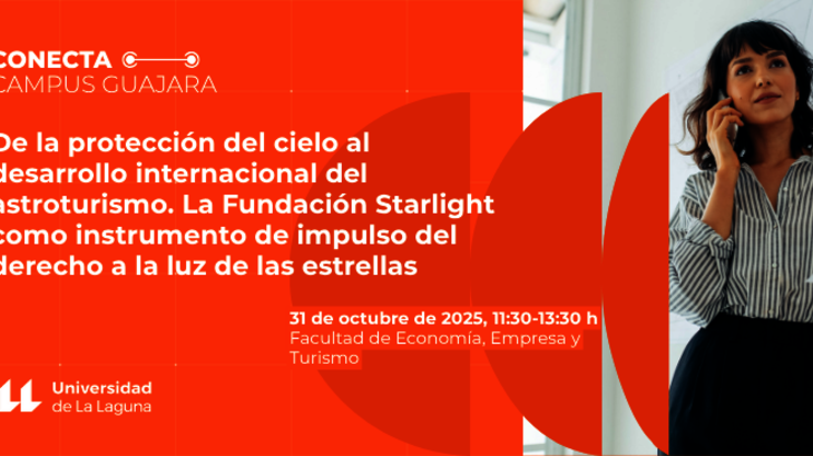 Conferencia De la proteccin del cielo al desarrollo internacional del astroturismo La Fundacin Starlight como instrumento de impulso del derecho a la luz de las estrellas